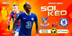 Nhận định, soi kèo Crystal Palace vs Chelsea